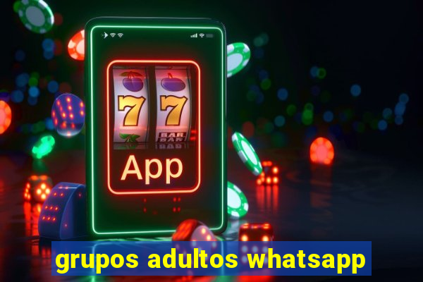 grupos adultos whatsapp